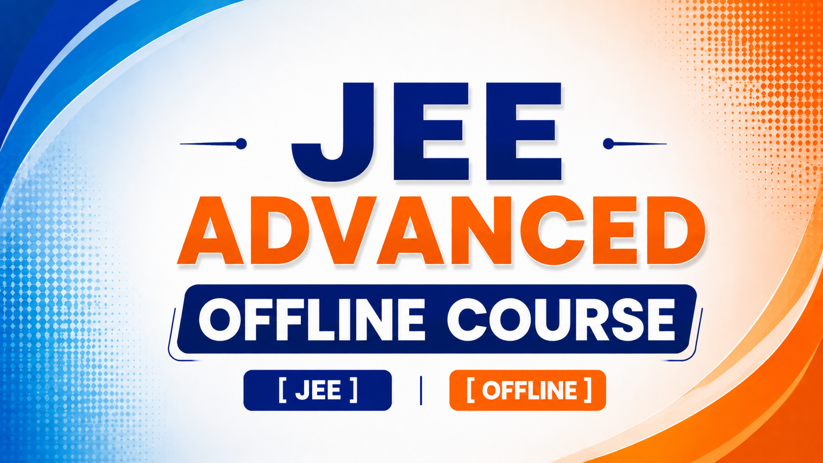 JEE Advanced OFFLINE COURSE